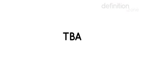 TBA definition in American English .